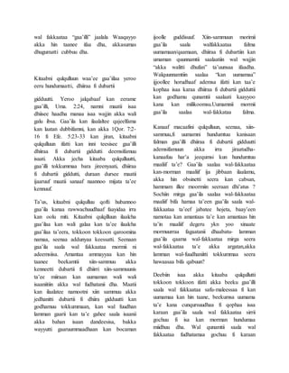 wal fakkaataa “gaa’illi” jaalala Waaqayyo
akka hin taanee ifaa dha, akkasumas
dhugumatti cubbuu dha.
Kitaabni qulqulluun waa’ee gaa’iilaa yeroo
eeru hundumaatti, dhiiraa fi dubartii
gidduutti. Yeroo jalqabaaf kan eerame
gaa’illi, Uma. 2:24, namni maatii isaa
dhiisee haadha manaa isaa wajjin akka wali
galu ibsa. Gaa’ila kan ilaalaltee qajeelfama
kan laatan dubbifamni, kan akka 1Qor. 7:2-
16 fi Efe. 5:23-33 kan jiran, kitaabni
qulqulluun ifatti kan inni teesisee gaa’illi
dhiiraa fi dubartii giddutti deemsifamuu
isaati. Akka jecha kitaaba qulqulluutti,
gaa’illi tokkummaa bara jireenyaati, dhiiraa
fi dubartii giddutti, duraan dursee maatii
ijaaruuf maatii sanaaf naannoo mijata ta’ee
kennuuf.
Ta’us, kitaabni qulqulluu qofti hubannoo
gaa’ila kanaa rawwachuudhaaf faayidaa irra
kan oolu miti. Kitaabni qulqilluun ilaalcha
gaa’ilaa kan wali galaa kan ta’ee ilaalcha
gaa’ilaa ta’eera, tokkoon tokkoon qaroomina
namaa, seenaa addunyaa keessatti. Seenaan
gaa’ila saala wal fakkaataa mormii ni
adeemsiisa. Amantaa ammayyaa kan hin
taanee beekamtii xiin-sammuu akka
kenneetti dubartii fi dhiirri xiin-sammuunis
ta’ee miiraan kan uumaman wali wali
isaaniitiin akka wal fudhatanii dha. Maatii
kan ilaalatee namootni xiin sammuu akka
jedhanitti dubartii fi dhiira gidduutti kan
godhamuu tokkummaan, kan wal fuudhan
lamman gaarii kan ta’e gahee saala isaanii
akka bahan isaan dandeesisa, bakka
wayyutti gaaruummaadhaan kan bocaman
ijoolle guddisuuf. Xiin-sammuun morimii
gaa’ila saala walfakkaataa falma
uumamaan/qaamaan, dhiiraa fi dubartiin kan
umaman quunnamtii saalaatiin wal wajjin
“akka walitti dhufan” ta’uunsaa ifaadha.
Walquunnamtiin saalaa “kan uumamaa”
ijjoollee horudhaaf ademsa ifatti kan taa’e
kophaa isaa karaa dhiiraa fi dubartii gidduttii
kan godhamu qunamtii saalaati kaayyoo
kana kan milikoomsu.Uumamnii mormii
gaa’ila saalaa wal-fakkataa falma.
Kanaaf macaafini qulqulluun, seenaa, xiin-
sammuu,fi uumamni hundumtuu kanisaan
falman gaa’illi dhiiraa fi dubartii gidduutti
ademsifamuun akka irra jiraatudha-
kanaafuu har’a jeequmsi kun hundumtuu
maaliif ta’e? Gaa’ila saalaa wal-fakkaataa
kan-morman maaliif ija jibbaan ilaalamu,
akka hin obsinetti seera kan cabsan,
hammam illee moormiin seeraan dhi’atus ?
Sochiin mirga gaa’ila saalaa wal-fakkaataa
maaliif bifa hamaa ta’een gaa’ila saala wal-
fakkaataa ta’eef jabatee hojeta, baay’een
namotaa kan amantaas ta’e kan amantaas hin
ta’in maaliif degeru ykn yoo xinaate
mormuurraa fagaatanii dhaabatu- lamman
gaa’ila qaama wal-fakkaataa mirga seera
wal-fakkaataa ta’e akka argatan,akka
lamman wal-fuudhaniitti tokkummaa seera
hawaasaa bifa qabuun?
Deebiin isaa akka kitaaba qulqullutti
tokkoon tokkoon ifatti akka beeku gaa’illi
saala wal fakkaataa safu-maleessaa fi kan
uumamaa kan hin taane, beekumsa uumama
ta’e kana cunqursuudhaa fi qophaa isaa
karaan gaa’ila saala wal fakkaataa sirrii
gochuu fi isa kan morman hundumaa
miidhuu dha. Wal qunamtii saala wal
fakkaataa fudhatamaa gochuu fi karaan
 
