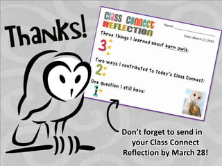 Don’t forget to send in
your Class Connect
Reflection by March 28!
 