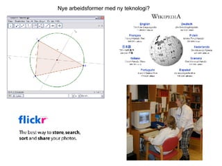 Nye arbeidsformer med ny teknologi? 