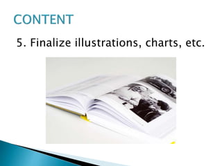 5. Finalize illustrations, charts, etc.
 