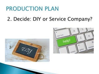 2. Decide: DIY or Service Company?
 