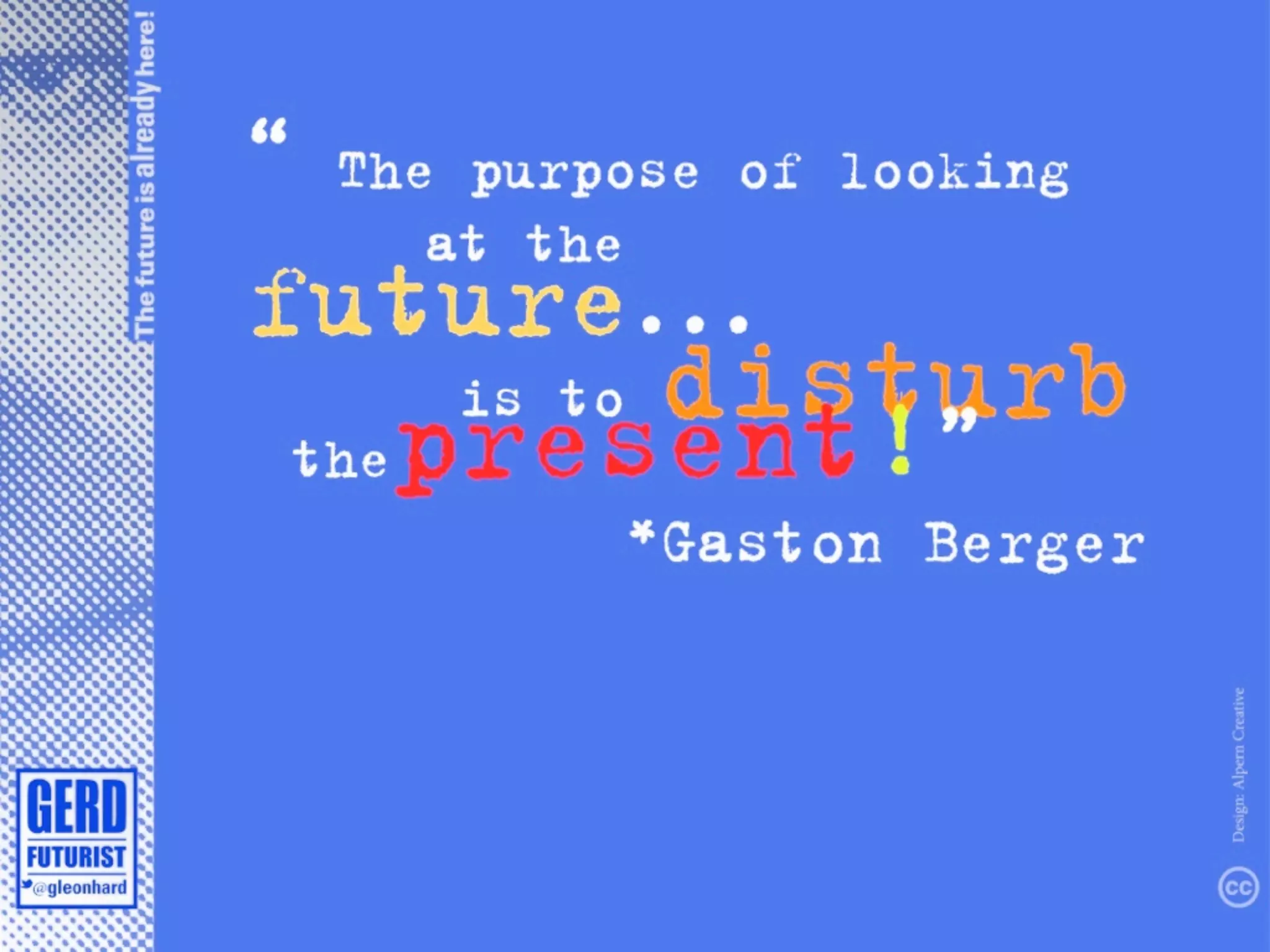 The future is already here!
 