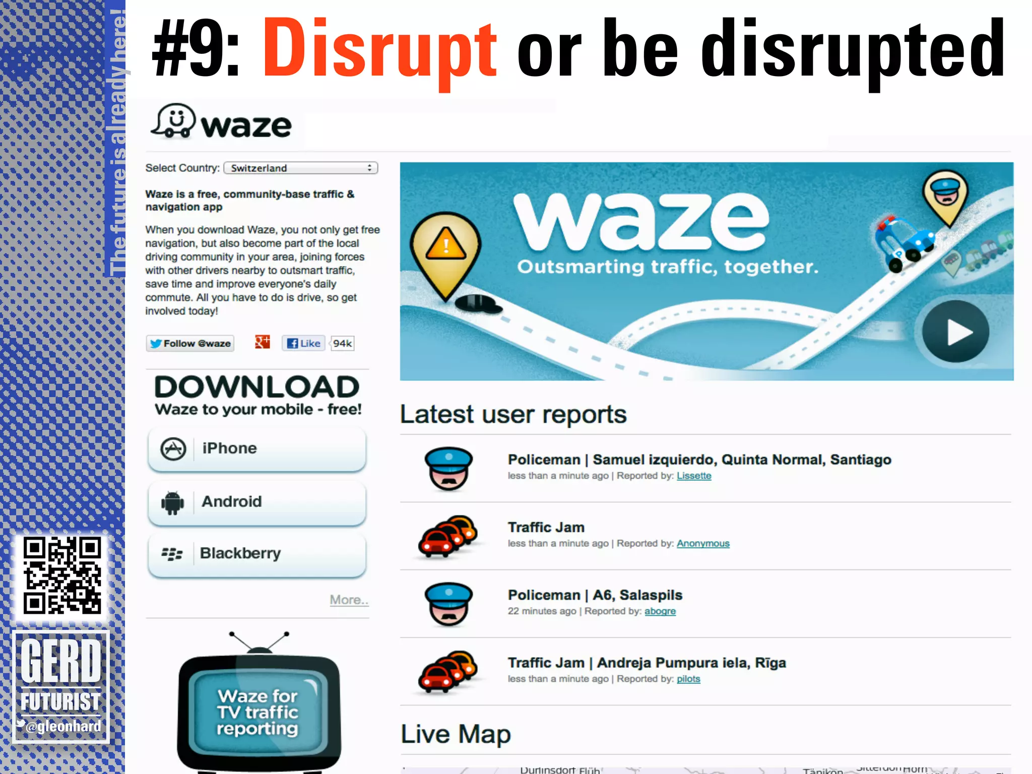 The future is already here!
                              #9: Disrupt or be disrupted
 