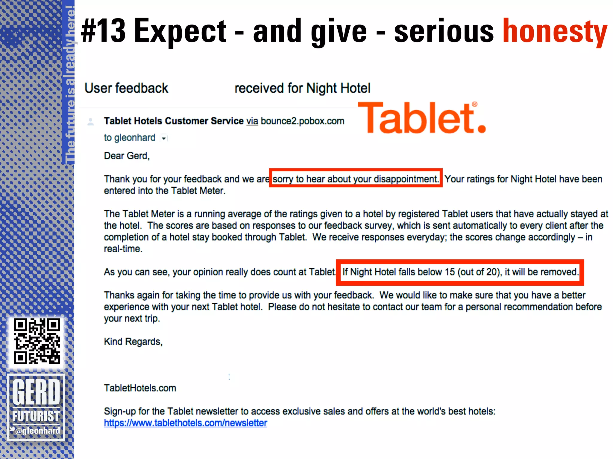 The future is already here!
                              #13 Expect - and give - serious honesty
 