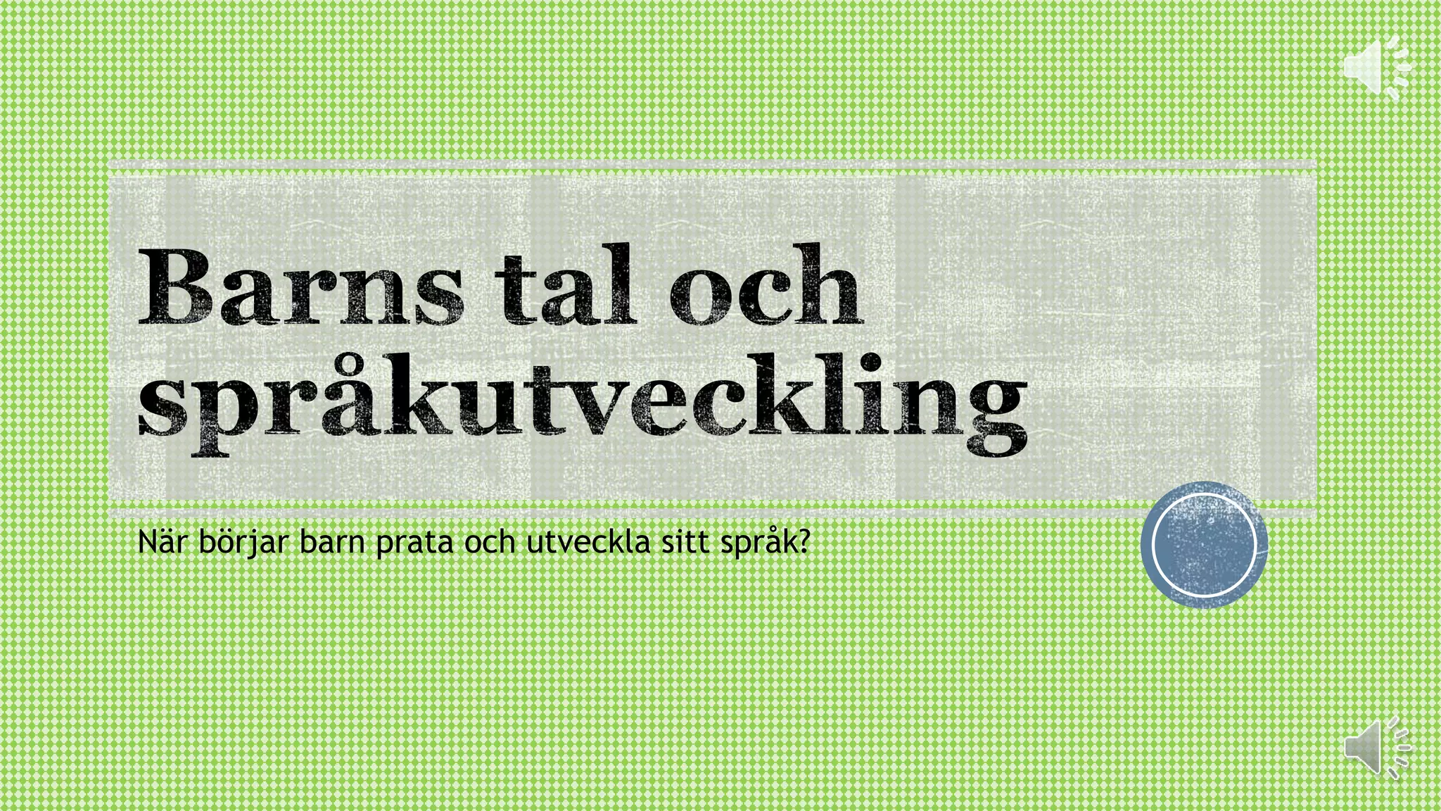 Barns tal och språkutveckling | PPTX