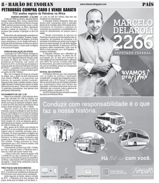 8 - BARÃO DE INOHAN PAÍSwww.obarao.blogspot.com
TCU analisa negócio da Petrobras na África
RAMONA ORDOÑEZ - O GLOBO
OlíderdoPSDBnaCâmara,deputadofederal
Antônio Imbassahy (BA), enviou requerimento
em 29 de maio ao Ministério de Minas e Energia
(MME) pedindo esclarecimentos sobre a venda
dos ativos da Petrobras na África. Atendendo
também a pedido do deputado, o TCU abriu
processo para analisar a operação no dia 8 de
maio.
Essesativossãoparticipaçõesacionáriasem
blocosemseispaíses:Nigéria,Tanzânia,Angola,
Benin, Gabão e Namíbia. Na Nigéria, já há dois
poços produtores e um em desenvolvimento. A
produção total da Petrobras na África em abril foi
de 29 mil barris diários, a maior parte na Nigéria
e um pouco emAngola.
PIORA NAAVALIAÇÃO DE ATIVOS
A operação com o BTG Pactual, fechada em
julhodoanopassado,estáenvolvidaempolêmica
desdeoinício.Segundofontesdomercado,antes
da posse de Maria das Graças Foster na
presidência da Petrobras, que ocorreu em
fevereiro de 2012, os técnicos que estudavam a
venda de parte dos ativos da Petrobras Oil & Gas
BV (POG) — subsidiária com os ativos da África
— teriam estimado que o negócio poderia gerar
um ganho de US$ 7 bilhões.
Mas, com a chegada de Graça ao comando
da estatal, saiu o diretor da área internacional
José Zelada (PMDB), e os executivos que
tratavam da operação também mudaram.
Segundofontes,então,aestatalcontratouobanco
inglês Standard Chartered para realizar um leilão
internacional dos ativos. Teriam sido convidados
14 potenciais compradores, mas apenas nove
participaramefetivamente.
FATURAMENTO DE US$ 1,2 BI
Nessanovaavaliação,ovalortotaldosativos
teria sido calculado em US$ 4,5 bilhões, que
depois foram reduzidos para US$ 3,05 bilhões,
devido aos riscos da operação na Nigéria.Assim,
a venda dos 50% dos ativos da Petrobras África
acabou sendo fechada por US$ 1,5 bilhão.
Segundo revelou uma fonte próxima às
empresas,apioranaavaliaçãodovalordosativos
levouemcontafatorescomoosriscosdemudança
da tributação na Nigéria, os inerentes à atividade
deexploraçãodepetróleoeospolíticosejurídicos
nospaísesdaÁfricaondeestãoosativos.Também
foram levadas em conta as despesas gerais e
administrativas do negócio, que foram estimadas
em US$ 40 milhões por ano.
Mas, apesar de ter sofrido uma redução de
quase 50% na sua avaliação antes da venda, o
negócio está se revelando promissor para o
comprador. Os riscos regulatórios na Nigéria não
se concretizaram. E, em março, a subsidiária da
Petrobras na África pagou dividendos pela
primeira vez a seus acionistas, no valor de US$
300 milhões. Fontes próximas ao banco
confirmaram que o BTG Pactual recebeu US$
150 milhões de dividendos.
O faturamento na África é de US$ 1,2 bilhão
por ano e, segundo fontes, a Petrobras corre o
risco de o sócio não querer investir mais.
— Daqui a três anos, depois de ganhar US$
1,8 bilhão em (ou seja, a parcela de 50% que o
banco terá no faturamento anual da subsidiária
na África), nada impede o BTG de pedir para sair
do negócio — disse a fonte, lembrando o caso da
refinaria de Pasadena.
TRÊS POÇOS SEM DESCOBERTAS
A operação foi fechada em 28 de junho de
2013.Oconsórciodeinvestidoresélideradopelo
BTG Pactual e inclui vários outros investidores.
Ainda segundo as fontes, desde a entrada
do BTG, a Petrobras Oil & Gas perfurou três
poços, sendo dois no Gabão e um em Benin, a
um custo de US$ 207 milhões. Mas eles não
resultaram em descobertas.
O deputado Antônio Imbassahy disse que
decidiu pedir explicações sobre a operação
depois de ter recebido várias informações de ex-
funcionários da Petrobras e empresas de
consultoria que apontaram a possibilidade de a
venda ter representando um prejuízo para a
estatal.
— Recebi informações de técnicos da
Petrobras e de gente que já não trabalha mais na
companhia, de empresas de consultoria e de
acionistas minoritários que acham que há algum
equívoco nessa operação. Eu não tenho dúvidas
de que tem algo estranho. E dizem que o BTG já
recuperou esses investimentos. Esse caso da
África é muito parecido com o de Pasadena —
comparou Imbassahy.
O deputado informou que o Ministério de
Minas e Energia solicitou, no último dia 29,
prorrogação por 30 dias para entregar as
informações por ele solicitadas sobre a operação
com o BTG. Por sua vez, o ministro José Jorge
de Vasconcelos, que cuida do processo noTCU,
não quis se manifestar porque as investigações
estão correndo sob sigilo.
ESTATAL DIZ COOPERAR
A Petrobras informou que “vem cooperando
com os órgãos de controle e fiscalização
competentes” a respeito das indagações sobre a
associação com o BTG Pactual. A companhia
afirmouquejáforneceuasinformaçõessolicitadas
nos requerimentos feitos pela Câmara dos
Deputados.APetrobras disse ainda não ter sido
informada, até o momento, sobre a abertura de
processo relativa à operação no TCU.
JáoBTGPactualnãoquiscomentaracompra
dos ativos da Petrobras África.
PETROBRÁS COMPRA CARO E VENDE BARATO
Valor do anúncio: R$ 200,00
 