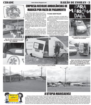 CIDADE BARÃO DE INOHAN - 3www.obarao.blogspot.com
EMPRESARECOLHEAMBULÂNCIASDE
MARICÁPORFALTADEPAGAMENTO
Na tarde da terça ...