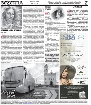 N
A
O
BEZERRA (Informativo Espírita de Maricá – Primeiro jornal ecumênico cristão de Maricá. As matérias apresentadas são de inteira responsabilidade de seus autores. Editoração e Paginação CULTURARTE-PR
Produções. Impressão: Editôra Esquema - Niteroi - Rio de Janeiro. Ano 11 – Número 39 – edição trimestral - Segundo trimestre de 2017.Afunção primordial deste Informativo, é passar a mensagem de Jesus
à todas as comunidade UNIVERSALISTAS de Marica. Nosso informativo tem função ecumênica e está aberto a todas as correntes religiosas para o caminho único proposto pelo Mestre Jesus; O amor,
a caridade e a FRATERNIDADE. Cartas e matérias – jornalismopr@hotmail.com – 99281-4037Tiragem 5000 exemplares
2º trimestre de 2017
ANO 11 – Nº 39
“Não pares de trabalhar e servir. Encoraja-te na luz oculta
do bem, escora-te em Deus e segue adiante”. Batuíra
Avenida Nossa Senhora do Amparo
158, loja 01 (próximo a Câmara dos Vereadores)
Centro - Maricá (21) 2637 - 4256
Avenida Amaral Peixoto 207,
loja 104 - Centro - Niteroi
(21)2620-9733
Umdosmaisexpressivosfilósofosespanhóis,
José Ortega y Gasset (1883-1955), vem ao
encontro desse antigo preceito, ao afirmar: “—
Estado e projeto de vida, programa de ação ou
conduta humanos são termos inseparáveis. As
diferentesclassesdeEstadonascemdasmaneiras
segundo as quais o grupo empreendedor
estabeleça a colaboração com os outros”.
Deng Xiaoping (1904-1997), que iniciou no
século 20 uma série de profundas reformas na
China, destacou uma lição do que não se deve
fazer para alcançar a concórdia: “— Há pessoas
quecriticamosoutrosparaganharfama,pisando
os ombros alheios para ascender a posições-
chave”.
Por tudo isso, o que sugerimos, alicerçados
em Jesus, vai além do que inspirou a economia
solidária estudada pelo ilustre sociólogo Émile
Durkheim (1858-1917). A Economia da
Solidariedade Espiritual e Humana, que
preconizamos,éholística,porquantonosconvida
a vislumbrar a nossa verdadeira origem, a
espiritual.Somenteassimhaveráahumanização
e a espiritualização do Estado e da própria
criatura, ou seja, sob o banho lustral da Caridade
Ecumênica, que não faz distinção de pessoas,
pois considera que — acima de cor, crença,
descrença,visãopolítica,orientaçãosexual,idade
—estamosdiantedeseresterrenos,quesuplicam
por socorro e compreensão (...).
Bem a propósito, declarou o heroico Nelson
Mandela (1918-2013): “—Abondade humana é
uma chama que pode ser oculta, jamais extinta”.
Portanto, coloquemos sempre um pouco de
misericórdia, somada ao justo bom senso, no
nosso olhar, nas atitudes para com o próximo,
conhecido ou não; na interação com o vizinho,
seja ele indivíduo ou país.Averdadeira Paz pode
virtambémdesseentendimento.
E, para encerrar, esta eloquente reflexão de
Confúcio (551-479 a.C.): “— Paga-se a bondade
com a bondade, e o mal com a justiça”.
José de Paiva Netto — Jornalista, radialista
e escritor.
CONFIE
SEMPRE
N ã o
percas a
tua fé entre
as sombras
do mundo.
A i n d a
Que Os Teus
pés estejam
sangrando, segue para a frente,
erguendo-a por luz celeste, acima De ti mesmo.
Crê e trabalha.
Esforça-te no bem e espera Com paciência.
Tudo passa e tudo se renova na terra, mas o
que vem do céu permanecerá.
De todos os infelizes os mais desditosos são
os que perderam a confiança Em Deus e em si
mesmo, porque o maior infortúnio é sofrer a
privação Da fé e prosseguir
vivendo.
Eleva, pois, o teu olhar e
caminha.
Luta e serve.
Aprende e adianta-te.
Brilha a alvorada além da
noite.
Hoje, é possível que a
tempestade te amarfanhe o
coração e te atormente o ideal,
aguilhoando-te com a aflição ou
ameaçando-te com a morte.
Não te esqueças, porém, de
que amanhã será outro dia.
Chico Xavier
ACESSE NOSSO BLOGSITE
E TENHA MOMENTOS DE PAZ
E LUZ
BEZERRA DE MENEZES
O apóstolo brasileiro
www.oanjobezerra.blogspot.com
ALTRUÍSMO — UMA REVOLUÇÃOALTRUÍSMO — UMA REVOLUÇÃOALTRUÍSMO — UMA REVOLUÇÃOALTRUÍSMO — UMA REVOLUÇÃOALTRUÍSMO — UMA REVOLUÇÃO
Paiva Netto
Ao falarmos em Amor fraterno e universal,
absolutamente não nos queremos situar no reino
das nuvens. Temos, contudo, certeza de que o
sentimento bom, de generosidade, é fator
primordial para uma civilização em que o Espírito
eterno do ser humano seja o fulcro. Sobre este
firma-searevoluçãoqueaindaurgeserconcluída,
aquela que se realiza naAlma das criaturas e por
intermédio delas se perpetua. E aí entra a
educaçãoeficiente.
LiçãodosaudososociólogoHerbertdeSouza
(1935-1997), o Betinho, que devemos recordar:
“A partir da ética é possível formular os cinco
princípios concretos da democracia: igualdade,
liberdade, diversidade, participação e
solidariedade — existindo simultaneamente”.
Quando mais o ameaça a violência, o
desenvolvimentodeumpovonãopodeprescindir
doespíritohumanitário,aliadoaodeíntegrajustiça.
Os persas, que seguiam a doutrina de Zaratustra
(628-551 a.C.), ensinavam: “— Aquele que é
indiferente ao bem-estar dos outros não merece
ser chamado homem”.
O Seu verbo quente e gentil traçava
normativas de vida e de renovação,
proporcionando dignidade de
recuperação dos valores morais
perdidos.
Não eram as aquisições externas
que importavam, mas as
incomparáveis aquisições do Espírito,
que o acompanhariam
indefinidamente, o que proporcionava
um sentido existencial de alta
significação.
Usando o valioso recurso das
parábolas, ensinava a multidão a ver
na escuridão, a escutar na balbúrdia,
a viver no opróbrio, porém, dele saindo
de imediato.
JESUS
 