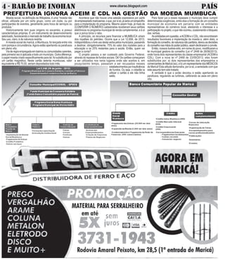 4 - BARÃO DE INOHAN PAÍSwww.obarao.blogspot.com
Para fazer jus a esses repasses o município deve cumprir
determinadas exigências, entre elas a formação de um conselho
municipal de economia em parceria com as entidades
representativas do comércio local, atestando o interesse e a
participaçãonoprojeto,oquenãoocorreu,ocasionandoobloqueio
das verbas.
Asentidadesemquestão,aACEIMeoCDL,nãoencontraram
resultados favoráveis à implantação da moeda e, além disto, a
formaçãodoconselho,denaturezanãoparitária,deixouasdecisões
doconselhonasmãosdopoderpúblico,assimdeclinaramoconvite.
Então, nossos ilustres edis, em nome do povo, modificaram a
lei municipal gestora do conselho (Lei nº 2448 de 26/06/2013),
onde havia dois representantes da classe empresarial (ACEIM e
CDL). Com a nova lei nº 2468 de 23/09/2013, eles foram
substituídos por: a) dois representantes dos empresários e
comerciantesdeMaricá(sic),eb)umrepresentantedosMÉDICOS
de Maricá! Esta atitude demonstra, por si só, a seriedade com que
esteassuntotemsidotratado.
A verdade é que o avião decolou e estão apertando os
parafusos, regulando as turbinas, calibrando as asas em pleno
vôo.
PREFEITURA IGNORA ACEIM E CDL NA GESTÃO DA MOEDA MUMBUCA
Moeda social, na definição da Wikipédia, é uma “moeda não
oficial, utilizada por um certo grupo, como um clube, ou por
participantes de eventos, geralmente para troca de serviços ou
produtos.”
Historicamente tem suas origens no escambo, e possui
características próprias. É um instrumento de desenvolvimento
setorizado,favorecendoomercadodetrabalhodaeconomialocal.
Seu uso, claro, é de natureza restrita.
A moeda social de maricá, a Mumbuca, foi lançada entre nós
com pompa e circunstância.Agora estão apertando os parafusos
em pleno vôo.
Viaderegraempregadaembairrosoucomunidadescarentes,
pela primeira vez é aplicada a todo um município. Outra diferença:
o papel moeda criado especificamente para tal, foi substituído por
um cartão magnético. Neste cartão setenta mumbucas, valor
equivalente a R$ 70,00, seriam depositados todo mês.
Acontece que não houve uma adesão expressiva por parte
doempresariadomaricaense,oque,porsisó,jáseriaumempecilho
para a implantação do programa. Mesmo assim hoje, já mais de
(CONFERIR O NÚMERO) cadastradas receberam seus cartões
eletrônicos no programa municipal de renda complementar, e é aí
que a porca torce o rabo.
A princípio, os recursos para financiar a MUMBUCA viriam
dos royalties do petróleo. Ocorre que a Lei 12.858, de 2013,
indisponibilizouolivreusodestaverbapelosmunicípios,passando
a destinar, obrigatoriamente, 75% do valor dos roylaties para a
educação e os 25% restantes para a saúde. Então, quem vai
pagar a conta?
O projeto passou a ser custeado pelo Governo Federal,
através do repasse de fundos sociais. Ok! Os cartões começaram
a ser utilizados nos raros lugares onde são aceitos e, em
pouquíssimo tempo, passaram a ser recusados nesses
estabelecimentosporinsuficiência
de fundos. Ou seja, o cidadão ia
utilizar o cartão e ele não tinha
saldo.
 