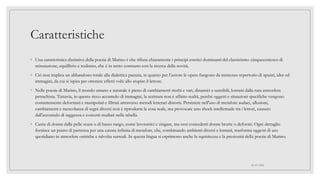 Caratteristiche
◦ Una caratteristica distintiva della poesia di Marino è che rifiuta chiaramente i principi estetici dominanti del classicismo cinquecentesco di
misurazione, equilibrio e realismo, che è in netto contrasto con la ricerca della novità.
◦ Ciò non implica un abbandono totale alla dialettica passata, in quanto per l’autore le opere fungono da immenso repertorio di spunti, idee ed
immagini, da cui si ispira per ottenere effetti volti allo stupire il lettore.
◦ Nelle poesie di Marino, il mondo umano e naturale è pieno di cambiamenti ricchi e vari, dinamici e sensibili, lontani dalla rara atmosfera
petrachista. Tuttavia, in questo ricco accumulo di immagini, la scrittura non è affatto realtà, perché oggetti e situazioni specifiche vengono
costantemente deformati e manipolati e filtrati attraverso metodi letterari distorti. Persistere nell'uso di metafore audaci, allusioni,
cambiamenti e mescolanza di segni diversi non è riprodurre la cosa reale, ma provocare uno shock intellettuale tra i lettori, causato
dall'accumulo di saggezza e concetti studiati nella tabella.
◦ Canta di donne dalla pelle scura o di basso rango, come lavoratrici e zingare, ma non concederti donne brutte o deformi. Ogni dettaglio
fornisce un punto di partenza per una catena infinita di metafore, che, combinando ambienti diversi e lontani, trasforma oggetti di uso
quotidiano in atmosfere oniriche e talvolta surreali. In questa lingua si esprimono anche la squisitezza e la preziosità delle poesie di Marino.
01/07/2022
 