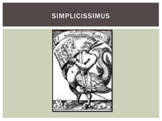 SIMPLICISSIMUS
 