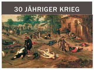 30 JÄHRIGER KRIEG
 