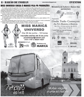 8 - BARÃO DE INOHAN EVENTOSwww.obarao.blogspot.com
MISS UNIVERSO CHEGA À MARICÁ PELA PR PRODUÇÕES
Em reunião na tarde da quarta feira 10 de junho, a produtora do Miss estado do Rio de Janeiro Universo
- Suzana Almeida esteve em Maricá e se reuniu com o produtor Pery Salgado (PR Produções) acertando a
realização do Miss Maricá versão Universo, o mais importante concurso de beleza do Brasil, com transmissão
da Rede Bandeirantes. As inscrições estão abertas até o dia 20 de junho e poderão concorrer jovens com
no mínimo 18 anos (completos em 2015) até 26 anos, que não sejam casadas e não tenham filhos.
Deverão também preencher um destes quesitos: ou ter nascido, ou morar ou frequentar com assiduidade
Maricá, desde que comprove essa assuduidade à produtora local do evento.
A jovem deverá ter no mínimo 1,65m de altura e ter até manequim 42.
As inscrições podem ser feitas através do e-mail jornalismopr@hotmail.com ou pelos telefoens 3731-
1767 e 99281-4037.
Os ensaios acontecerão entre 22 de 28 de junho e a grande final com ingressos à venda, acontecerão
no Espaço Cultural Vovó Bellina em São José do Imbassaí, a partir das 18 horas.
Vinícius Moro participou da reunião que definiu o retorno do Miss Universo para Maricá.
 
