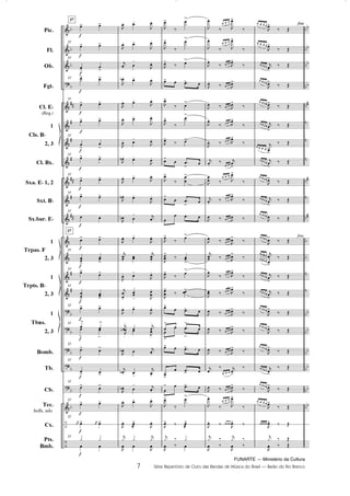 FUNARTE — Ministério da Cultura
7 Série Repertório de Ouro das Bandas de Música do Brasil — Barão do Rio Branco
	
	
	

	
	
	
	
	
	
	
	
	
	
	





	
–
–
D
D
D
D









D
D
D
D
D
D
DD
DD
DD
DD
O
O
O
O
O
O
O
D
D
O
O
DD
DD
DD
DD
DD
DD
Pic.
Fl.
Ob.
Fgt.
Cl. ED
(Req.)
1
2, 3
Cl. Bx.
Sxa. ED 1, 2
Sxt. BD
Sx.bar. ED
1
2, 3
1
2, 3
1
2, 3
Bomb.
Tb.
Cb.
Tec.
bells, xilo.
Cx.
Pts.
Bmb.
Cls. BD
Trpas. F
Trpts. BD
Tbns.
G
G
G
G
G
G
G
G
G
G
G
G
G
G
G
G
G
G
G
G
G
G
G
37
37
! !
37
! !
37
!
!
37 ! !
37
! !
! !
37

!

!
37
! !
37
! !
37
! !
37
 
! !
37
!
!
37
!
!
37
!
!
37
! !
37

!

!

!

!
37
! !
37
! !
37
! !
37
! !
37
K ! K !
37
ƒ ƒ
 
,
 !
,

, !
,

K 
!
,
,
D  !
,
, !
,

,
 !
,

,
 !
,
,O  !
,

, !
,

,
O  !
,
,O 
! K
, !
,

K

K

, !
,

K



! ,


, !
,
K


 K

,D


,

,D   K
K
D  
!
K

,D  
! K
,
 !
,

, 

!
,
Kƒ ƒ Kƒ
,  ,
,
!
¤

!
,
!
¤

!
,!
¤ 
!
!  ! 
,
!
¤ 
!
,!
¤

!
,!
¤ !
!
 
! 
,
!
¤


!
!
 
!


  
,!
¤ !
,

!
¤ !
,!
¤

!
,


!
¤ !
!
 ! 

!
 
!


!
 
!

!  ! 
!
 ! 

!  ! 
,
!
¤

!
,! ¤ 

!
K
ƒ ¤ ƒ
, ¤ 
,

¤
  
,
!
¤
,

¤
  
,
!
¤
,

¤   
,!
¤
,
¤   
,
!
,
¤   
,!
¤
,
¤   
,
!
¤
,
 ¤   
,
!
¤
K

¤
  
K
!
,


¤
  
,
!
¤
K
¤   
,!
¤
, ¤   
, ¤
, ¤   
,!
¤
K
 ¤   
,!
¤
,

¤   
,!
¤
,
 ¤   
,!
¤
, ¤   
,
!
¤
,
 ¤   
,
!
¤
, ¤   
,!
¤
K

¤
  
K
!
¤
, ¤   
,!
¤
,

¤
  
,
!
¤
, ¤   
,! ¤
K
ƒ ¤ Kƒ ¤
, ¤
, ¤
finefine   
,
!
¤ Ž
   
,
!
¤ Ž
   
K!
¤ Ž
   
,
!
¤ Ž
   
,!
¤ Ž
   
K
!
¤ Ž
   
K
!
¤ Ž
   
K
!
¤ Ž
   
,!
¤ Ž
   
K
!
¤ Ž
   
, ¤ Ž
fine   
,!
¤ Ž








K

!
¤ Ž
   
K
!
¤ Ž
   
K
!
¤ Ž
   
,
!
¤ Ž
   
,
!
¤ Ž
   
,!
¤ Ž
   
K
!
¤ Ž
   
,!
¤ Ž
   
,!
¤ Ž
   
,! ¤ Ž
K
ƒ ¤ Ž
, ¤ Ž
7
i i i d l
Barão do Rio Branco Partitura 5/9/08 6:20 AM Page 7
 