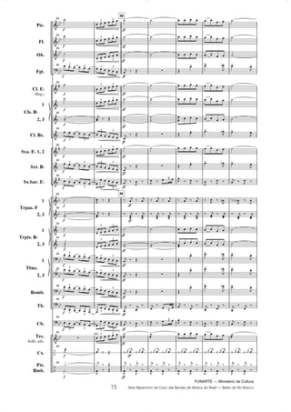 FUNARTE — Ministério da Cultura
15 Série Repertório de Ouro das Bandas de Música do Brasil — Barão do Rio Branco
	
	
	

	
	
	
	
	
	
	
	
	
	
	





	
–
–
DD
DD
DD
DD



D
D
DD
DD
DD
DD
DD
DD
Pic.
Fl.
Ob.
Fgt.
Cl. ED
(Req.)
1
2, 3
Cl. Bx.
Sxa. ED 1, 2
Sxt. BD
Sx.bar. ED
1
2, 3
1
2, 3
1
2, 3
Bomb.
Tb.
Cb.
Tec.
bells, xilo.
Cx.
Pts.
Bmb.
Cls. BD
Trpas. F
Trpts. BD
Tbns. a2.
G
G
G
G
G
G
G
G
G
G
G
G
G
G
G
G
G
G
G
G
G
G
86 º
86 º
86
º
86      
3
3
86
º
º
86
ºº
86
     
3 3
86
º
86
     
3 3
86
     
3
3
86
º
86
ºº
86
º
86
º
º
86      
3
3
86      
3
3
86      
3
3
86
     3
3
86
     
3 3
86
z
86
º
86
;
º
xilo.
     3 3
     3 3
     
3 3
     
3 3
     3 3
     3 3
K ¤ Ž
     
3 3
     3 3
     
3 3

    
3 3
,
 ¤ Ž
K
 ¤ Ž
     
3 3
     
3 3
     
3 3
     
3 3
     
3 3

    3 3

    
3 3
     3 3
K
 ¤ Ž
K
ƒ ¤ Ž
, ¤ Ž
88
88
‡
‡
‡
‡
‡
‡
‡
‡
‡
‡
‡
‡
‡
‡
‡
‡
‡
‡
‡
‡
‡
‡
‡
º
º
º
K
 ¤ Ž
º
º
º
º
K

¤ Ž
º
K
¤ Ž
K
 ¤ ,
 ¤
¤ K
 ¤ K

¤ K

¤ K

º
ºº
K
 ¤ Ž
K ¤ Ž
K
 ¤ Ž
K

¤ K

¤
K
 ¤ , ¤
º

¤ K
K
 ¤ K
K

K
ƒ ¤ K
ƒ ¤
, ¤
, ¤
º
º
º
z
º
º
º
º
z
º
z
, ¤  ˆ 
¤ K ¤ K

¤ K

¤ K

º
ºº
z
z
z
K

¤
 ˆ 
,
 ¤  ˆ 
º

¤ K
K
 ¤ K
K

K
ƒ ¤ K
ƒ ¤
, ¤
, ¤
   
   
   
Ž
!
   
   

   
Ž !
   
Ž !
,
¤ , ¤
¤ K
 ¤ K

¤ K

¤ K

   

  
Ž
!
Ž
!
Ž
!
K
 ¤ K

¤
,
¤ ,
 ¤
   
¤ K
K
 ¤ K
K

K
ƒ ¤ K
ƒ ¤
, ¤
, ¤
   
   
   
!
,
D 
   
   
   
!
,
D 
   
!
,
D 
,
 ¤ , ¤
¤ , ¤
,
O
¤ K
 ¤ K
   
   
!
,
D 
!
,
D 
!
,
D 
K

¤ K

¤
, ¤ ,
 ¤
   
¤ K
K
 ¤ K
K

K
ƒ ¤ K
ƒ ¤
, ¤
, ¤
º
º
º
!
,

º
º
º
!
,

º
!
,

K
 ¤ , ¤
¤
,$ ¤
,

¤ K

¤ K

º
º
!
,

!
,

!
,

K

¤ K

¤
K
 ¤ ,
 ¤
º

¤ K
K
 ¤ K
K

K
ƒ ¤ K
ƒ ¤
, ¤
, ¤
15
Barão do Rio Branco Partitura 5/9/08 6:20 AM Page 15
 