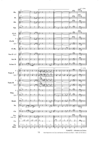 FUNARTE — Ministério da Cultura
19 Série Repertório de Ouro das Bandas de Música do Brasil — Barão do Rio Branco
	
	
	

	
	
	
	
	
	
	
	
	
	
	





	
–
–
DD
DD
DD
DD



D
D
DD
DD
DD
DD
DD
DD























Pic.
Fl.
Ob.
Fgt.
Cl. ED
(Req.)
1
2, 3
Cl. Bx.
Sxa. ED 1, 2
Sxt. BD
Sx.bar. ED
1
2, 3
1
2, 3
1
2, 3
Bomb.
Tb.
Cb.
Tec.
bells, xilo.
Cx.
Pts.
Bmb.
Cls. BD
Trpas. F
Trpts. BD
Tbns.
114
º
114
º
114
º
114
 
114
º
º
114
º
114
 
114
º
114
 
114
,
 ¤  ˆ 
114
¤ , ¤ ,
114
¤
K
 ¤
K

114
º
114
º
114
 
114
 
114
 
114
K
¤
 ˆ 
114
, ¤  ˆ 
114
,

¤ Ž
114
¤ K
K ¤ K
K
114 K
ƒ ¤ K
ƒ ¤
, ¤
, ¤
  
  
  
 
  
  
  
 
  
 
 ˆ  ,
 ¤
¤ , ¤ ,
¤ K
 ¤
K

  
  
 
 
 
 ˆ 
K
¤
 ˆ  , ¤
Ž  
¤ K
K ¤ K
K
K
ƒ ¤ K
ƒ ¤
, ¤
, ¤
(
(
(
(
1
,
 ¤ Ž
, ¤ Ž
,
 ¤ Ž
,
¤ Ž
K
¤ Ž
, ¤ Ž
K
¤ Ž
, ¤ Ž
K

¤ Ž
,
 ¤ Ž
K

¤ Ž
1
     

    

    

    
,

¤ Ž
,

¤ Ž
,
¤ Ž
K

¤ Ž
K

¤ Ž
, ¤ Ž
K
 ¤ Ž
K
ƒ ¤ Ž
, ¤ Ž
z
z
z
z
z
z
z
z
z
z
Ž  
   
   
   
   
z
z
Ž  
Ž
 
Ž  
z
z
K
ƒ ¤ K
ƒ ¤
, ¤
, ¤
2
º
º
º
,
¤
, ¤
º
º
º
, ¤ K

¤
º
,
 ¤ K

¤
,
¤ , ¤
2
¤ , ¤ ,
¤ K
 ¤ K
º
º
º
º,
¤ , ¤
,
¤
,
 ¤
K

¤ K

¤
,
¤
,
 ¤
, ¤ Ž
  ¤
K
K
ƒ ¤ K
ƒ ¤
, ¤
, ¤
º
º
º
, ¤  
º
º
º
K
 ¤  
º
K ¤ Ž
, ¤  
¤ , ¤ ,
¤ K
 ¤ K
º
º
º
º
,

¤
 
, ¤  
K
¤  
, ¤  
z
¤
K ¤
K
K
ƒ ¤ K
ƒ ¤
, ¤
, ¤
,
 ¤   
,
!
¤
, ¤   
,
!
¤
,
 ¤
  
,
!
¤
,

¤   
,
!
¤
K ¤   
,
!
¤
, ¤
  
,
!
¤
K
¤   
,
!
¤
, ¤   
,
!
¤
K
 ¤   
,
!
¤
,
 ¤   
,
!
¤
,
¤   
,
!
¤
, ¤   
,
!
¤
K

¤
  
K
!
¤
K
¤   
,
!
¤
K

¤   
,
!
¤
,
¤   
,
!
¤
K

,
¤
  
,!
¤
,
¤   
,
!
¤
K

¤
  
K

!
¤
,
¤   
,
!
¤
Ž   
,
!
¤
K
 ¤
K
! ¤
K
ƒ ¤ K
ƒ
!
¤
, ¤
, ¤
D.C. al fineD.C. al fine
   
,
!
¤ Ž
   
,
!
¤ Ž
   
,
!
¤ Ž
   
K

!
¤ Ž
   
,
!
¤ Ž
   
,
!
¤ Ž
   
K

!
¤ Ž
   
K

!
¤ Ž
   
K

!
¤ Ž
   
,
!
¤ Ž
   
K

!
¤ Ž
D.C. al fine
   
K
!
¤ Ž
   
K

!
¤ Ž
   
K
!
¤ Ž
   
K
!
¤ Ž
   
K

!
¤ Ž
   
K

!
¤ Ž
   
K
!
¤ Ž
   
K

!
¤ Ž
   
K
!
¤ Ž
   
,
!
¤ Ž
   
,
! ¤ Ž
K
ƒ
!
¤ Ž
, ¤ Ž
19
Barão do Rio Branco Partitura 5/9/08 6:20 AM Page 19
 