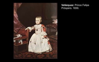 Velzquez: Prince Felipe
Prspero. 1659.
 