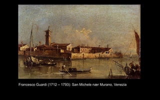 Francesco Guardi (1712 C 1793): San Michele n?r Murano, Venezia
 