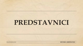 PREDSTAVNICI
08 ● NOVEMBAR ● 2022 HISTORIJA ARHITEKTURE
 