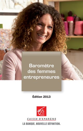 Baromètre
des femmes
entrepreneures

Édition 2013

 