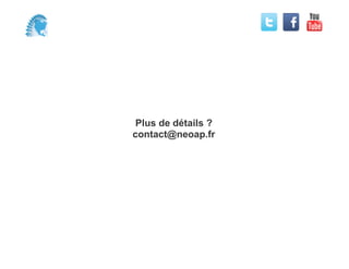 Plus de détails ?
contact@neoap.fr
 