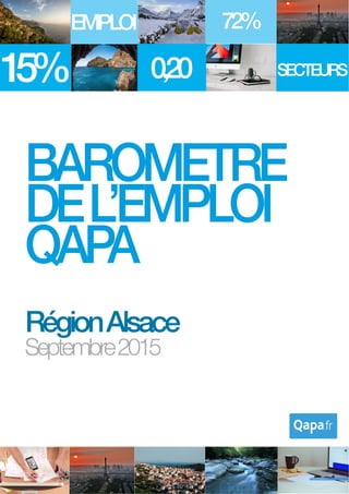 Septembre 2015 - Baromètre de l’emploi en région Alsace par Qapa - Tous droits réservés. 1
 