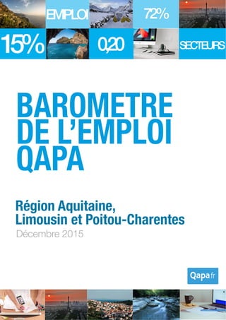 Décembre 2015 - Baromètre de l’emploi par Qapa - Tous droits réservés. 1
 