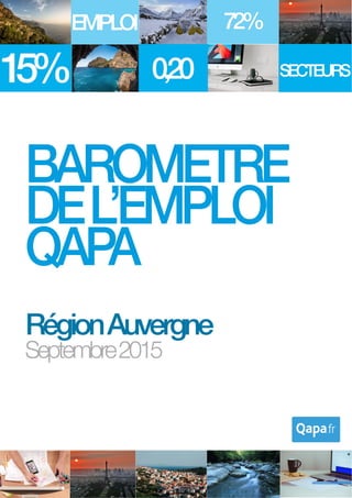 Septembre 2015 - Baromètre de l’emploi en région Auvergne par Qapa - Tous droits réservés. 1
 