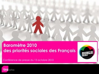 Baromètre 2010  des priorités sociales des Français Conférence de presse du 13 octobre 2010 
