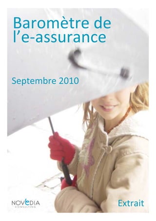 Baromètre de
l’e-assurance

Septembre 2010




                 Extrait
 