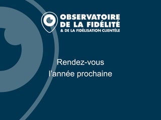 Rendez-vous
l’année prochaine
 