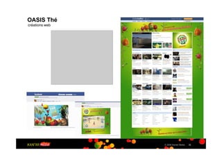OASIS Thé
créations web




                © 2009 Kantar Media   32
 