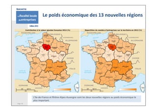 Page 18
L’Ile‐de‐France et Rhône‐Alpes‐Auvergne sont les deux nouvelles régions au poids économique le 
plus important. 
L...