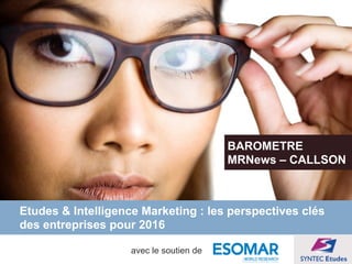Privileged and confidential © 2006 Ipsos Insight
Etudes & Intelligence Marketing : les perspectives clés
des entreprises p...