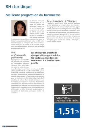 26 Expectra - Baromètre 2014 
Informatique & Télécoms 
Une augmentation modérée 
Tenant du titre de la 
meilleure progression 
salariale l’an dernier, 
avec + 1,8 %, le sec-teur 
n’enregistre que 
+ 0,7 % cette année. 
« Le Syntec Numérique 
prévoyait pour la pé-riode 
allant de fin 2012 
à début 2013 une crois-sance 
de 0,3 % du chiffre d’affaires de la profession, 
qui s’est finalement soldé à - 0,3 %, explique Carole 
Bomberault, directrice des opérations nord. Le bilan 
n’a donc pas été très positif et les salaires n’ont pas 
été revalorisés de la même 
façon cette année ». 
Des projets 
porteurs 
Certains professionnels du 
secteur ont toutefois vu 
leurs rémunérations pro-gresser, 
en raison de trois 
projets phares qui conti-nuent 
à offrir des perspec-tives 
: le cloud computing, la mobilité et le big data. 
Le cloud poursuit sa phase de développement dans les 
entreprises et se concentre sur l’accès optimisé et sécu-risé 
aux données. Directement concernés par ces en-jeux, 
les architectes techniques réalisent la meilleure 
progression de salaire de la filière avec + 3,3 %. Aug-mentés 
aussi, les ingénieurs développement (+ 2,3 %) 
et les ingénieurs sécurité, de 0,7 %. « Nous assistons à 
une montée en compétences de ces profils, reprend 
Carole Bomberault. Le cloud est externalisé et implique 
donc un renforcement des connaissances en maîtrise 
d’ouvrage, architecture et pilotage de contrat ». Les 
administrateurs de base de données et les ingénieurs 
réseaux ne sont pas augmentés mais sont plus recher-chés. 
Leurs opportunités de recrutement progressent respectivement de 11 et 9 %. 
Mobilité et big data 
Le développement d’applications mobiles impacte les 
salaires des ingénieurs développement et des chefs de 
projet d’études en informatique qui augmentent tous les deux de 2,3 %. Le big data se situe en pleine phase 
de maturation, ce qui profite aux chefs de projet in-frastructure 
avec une hausse de 15 % des opportunités 
de recrutement et de 10 % pour les consultants déci-sionnels. 
Les augmentations auront été très modérées 
cette année dans la filière informatique et télécoms 
mais le Syntec numérique prévoit 1,1 % de croissance 
pour 2014, laissant entrevoir de meilleures perspec-tives. 
Le bilan de la profession 
n’a pas été très positif et 
les salaires n’ont pas été 
revalorisés de la même 
façon cette année. 
+ 0,7 % 
ÉVOLUTION des 
SALAIRES sur la FILIÈRE 
 