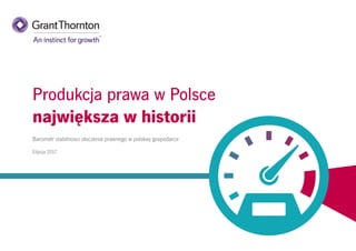 Produkcja prawa w Polsce
największa w historii
Barometr stabilności otoczenia prawnego w polskiej gospodarce
Edycja 2017
 