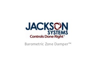 Barometric Zone Damper™
 