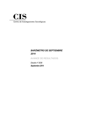 BARÓMETRO DE SEPTIEMBRE 
2014 
AVANCE DE RESULTADOS 
Estudio nº 3038 
Septiembre 2014 
 