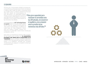 INTRODUCCIÓN I DEFINICIÓN I FACTORES I PERFIL I CASOS I ANEXOS
El camino de un emprendedor está lleno de obstáculos.
Los s...