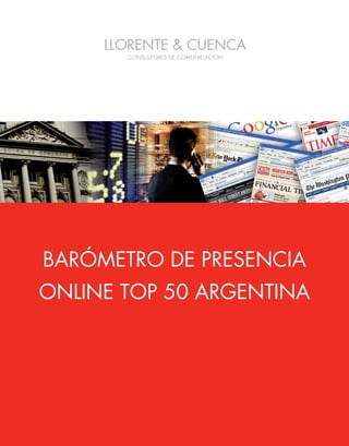 BARÓMETRO DE PRESENCIA
ONLINE TOP 50 ARGENTINA
 