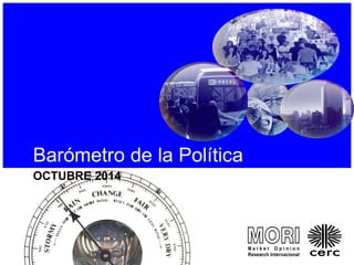 Barómetro de la Política 
OCTUBRE 2014  
