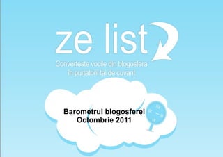 Barometrul blogosferei
   Octombrie 2011
 