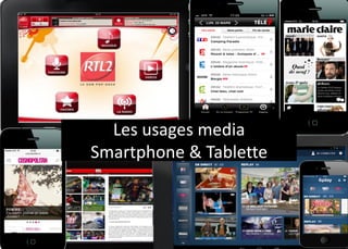 Les usages media Smartphone & Tablette  