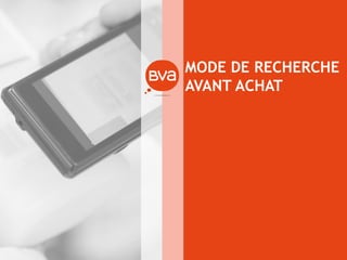 MODE DE RECHERCHE AVANT ACHAT  