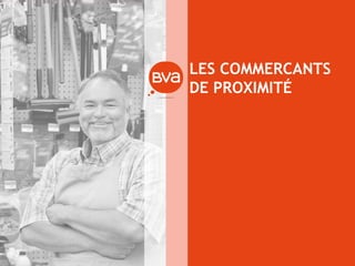 LES COMMERCANTS DE PROXIMITÉ  