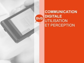 COMMUNICATION DIGITALE UTILISATION ET PERCEPTION  