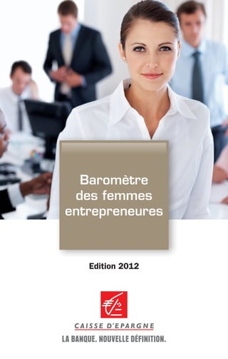 Baromètre
 des femmes
entrepreneures



   Edition 2012
 
