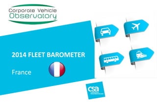 Titre du projet
1
2014	
  FLEET	
  BAROMETER
!
!
!
France	
  
 