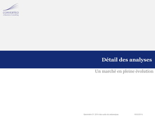 18/03/2014Baromètre S1 2014 des outils de webanalyse
Un marché en pleine évolution
Détail des analyses
 