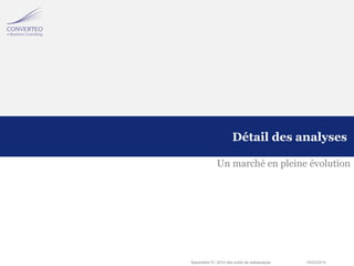 18/03/2014Baromètre S1 2014 des outils de webanalyse
Un marché en pleine évolution
Détail des analyses
 
